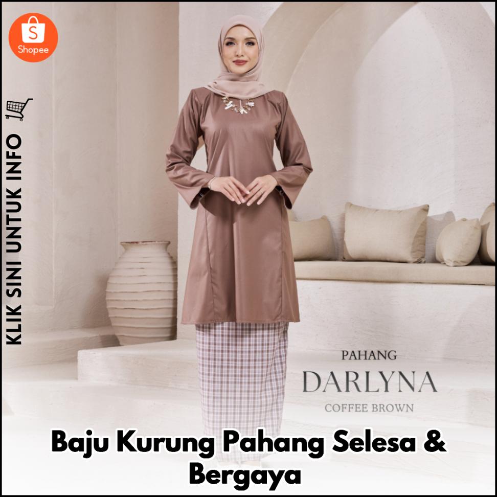 Baju Kurung Pahang Selesa & Bergaya