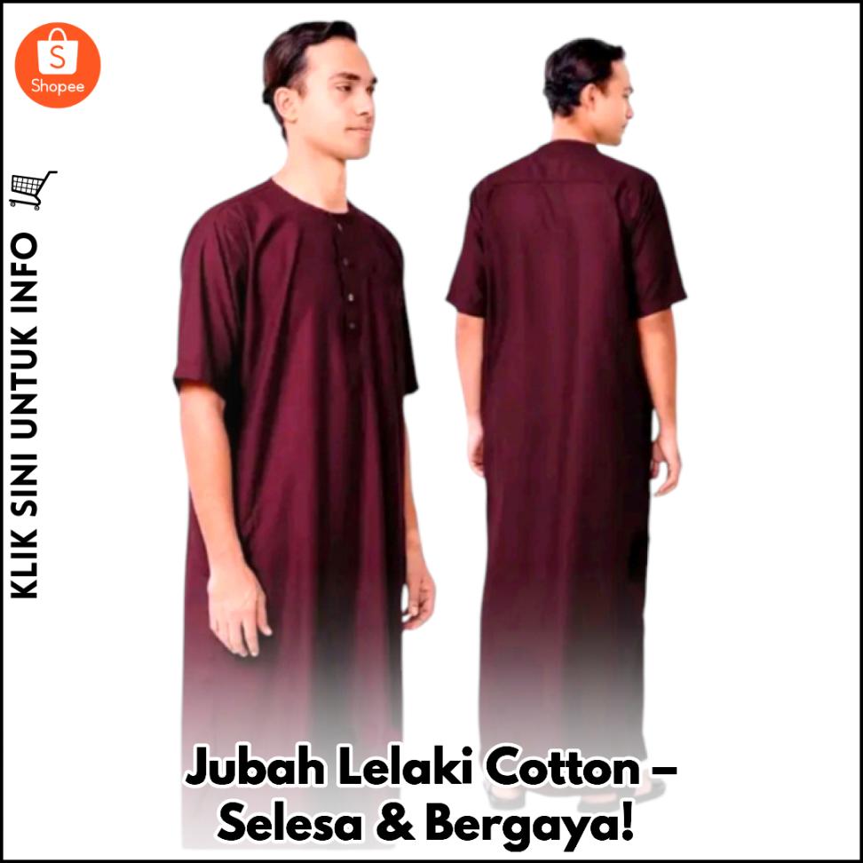 Jubah Lelaki Cotton – Selesa & Bergaya!