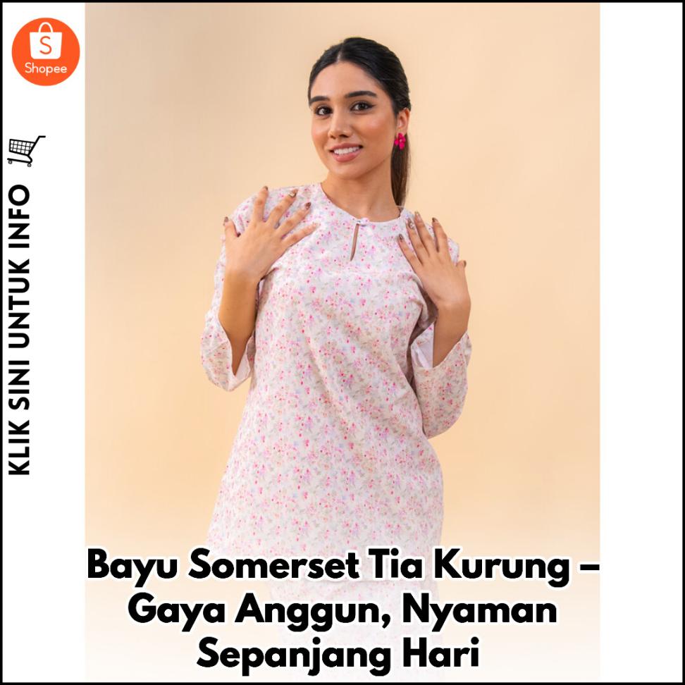 Bayu Somerset Tia Kurung – Gaya Anggun, Nyaman Sepanjang Hari