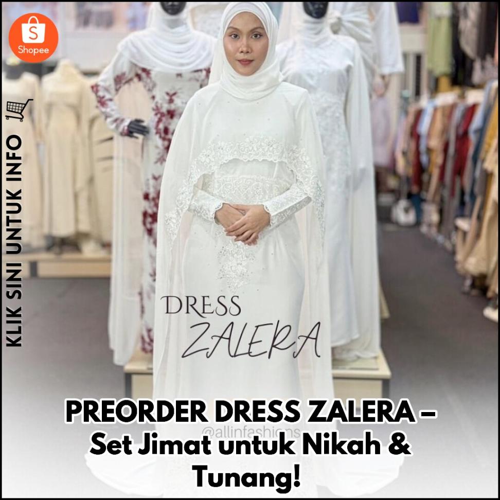 PREORDER DRESS ZALERA – Set Jimat untuk Nikah & Tunang!