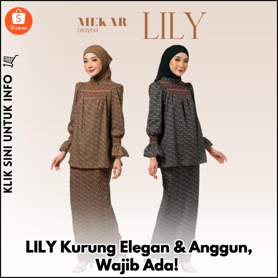 LILY Kurung Elegan & Anggun, Wajib Ada!