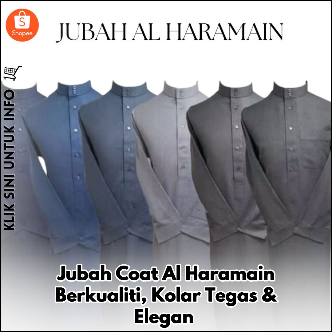 Jubah Coat Al Haramain Berkualiti, Kolar Tegas & Elegan
