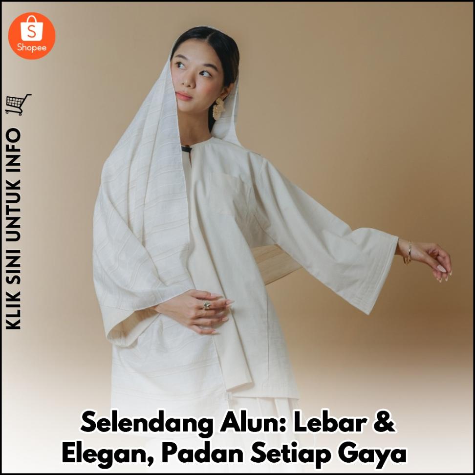 Selendang Alun: Lebar & Elegan, Padan Setiap Gaya