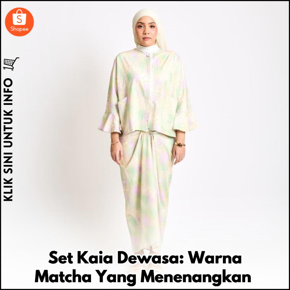 Set Kaia Dewasa: Warna Matcha Yang Menenangkan