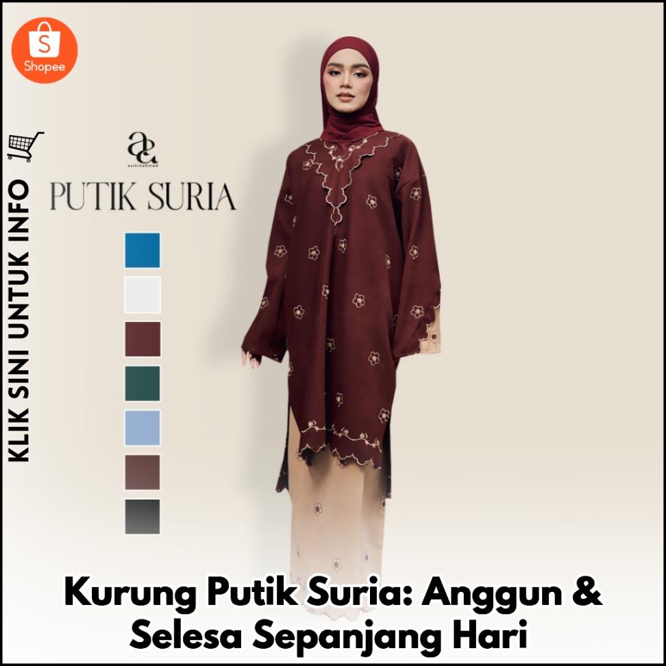 Kurung Putik Suria: Anggun & Selesa Sepanjang Hari