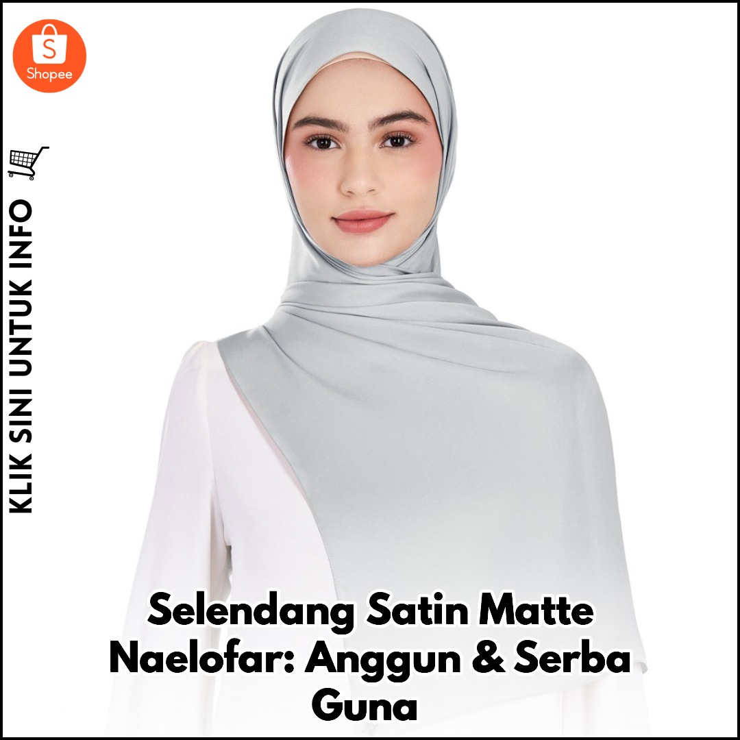 Selendang Satin Matte Naelofar: Anggun & Serba Guna