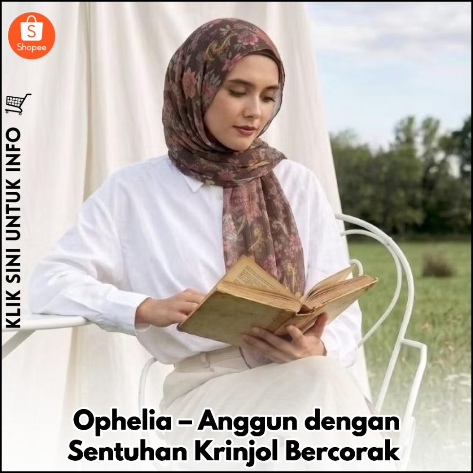 Ophelia – Anggun dengan Sentuhan Krinjol Bercorak