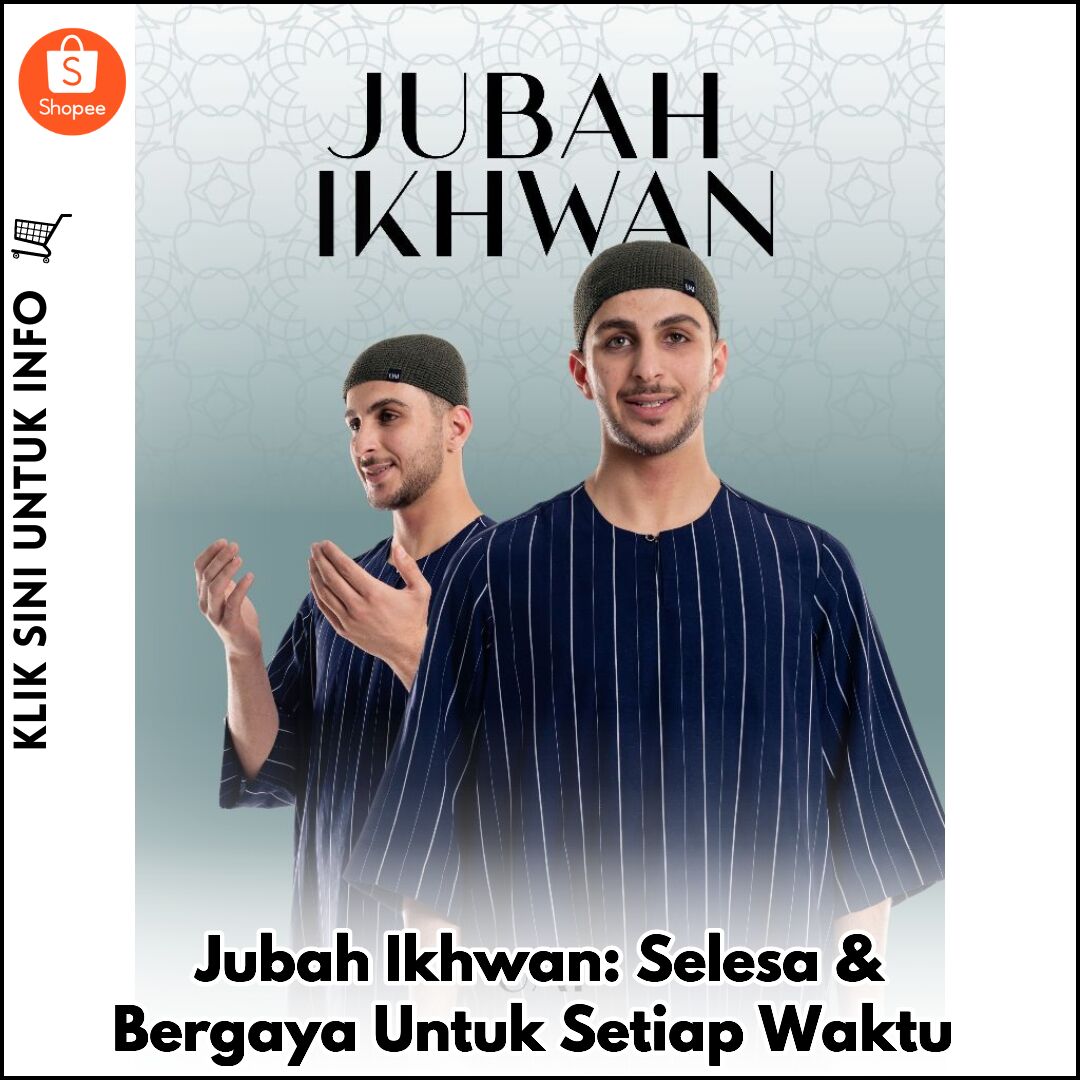 Jubah Ikhwan: Selesa & Bergaya Untuk Setiap Waktu