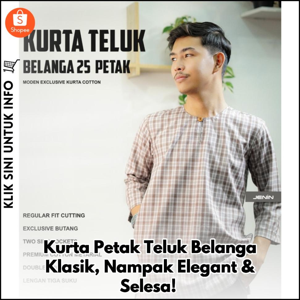 Kurta Petak Teluk Belanga Klasik, Nampak Elegant & Selesa!