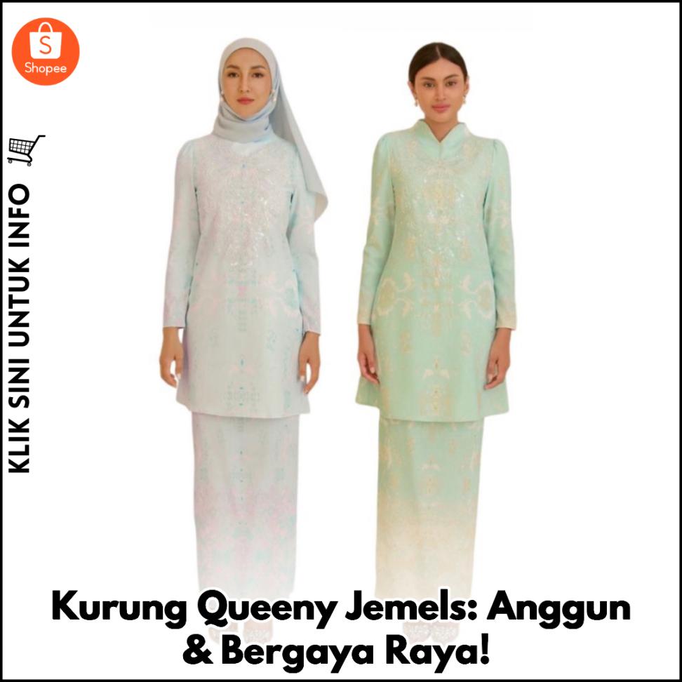 Kurung Queeny Jemels: Anggun & Bergaya Raya!