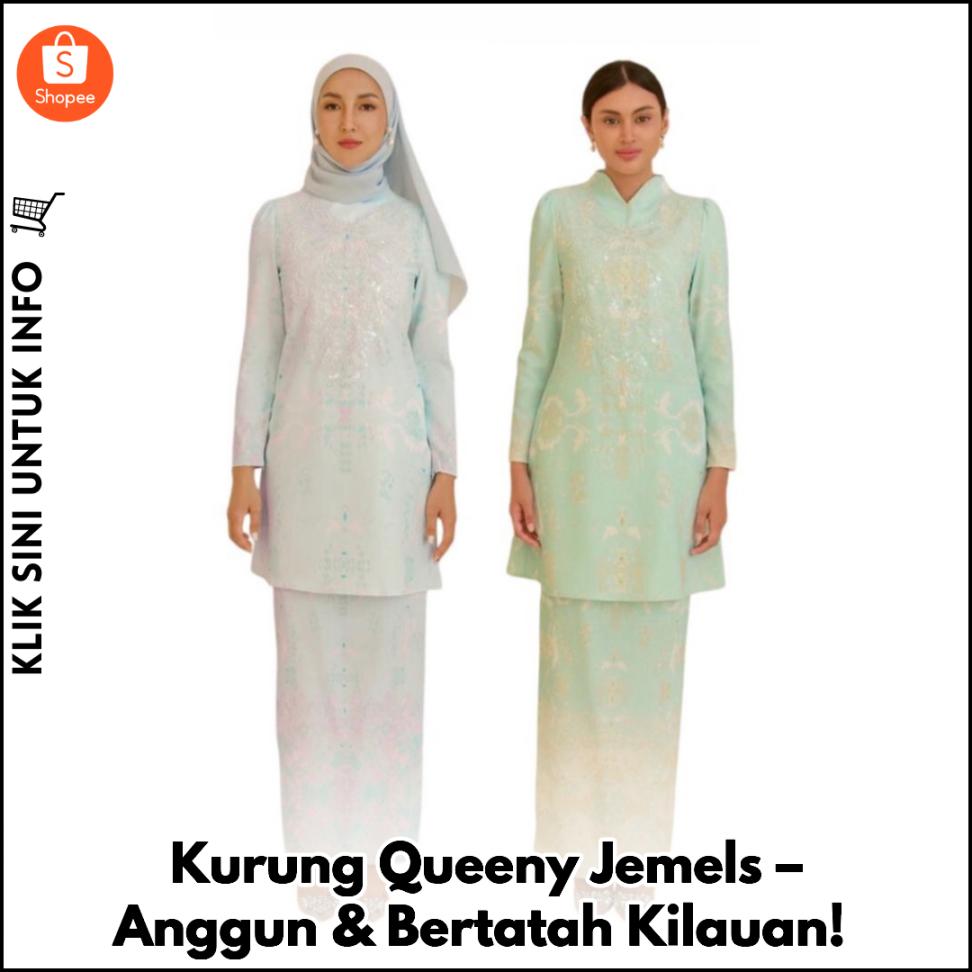 Kurung Queeny Jemels – Anggun & Bertatah Kilauan!