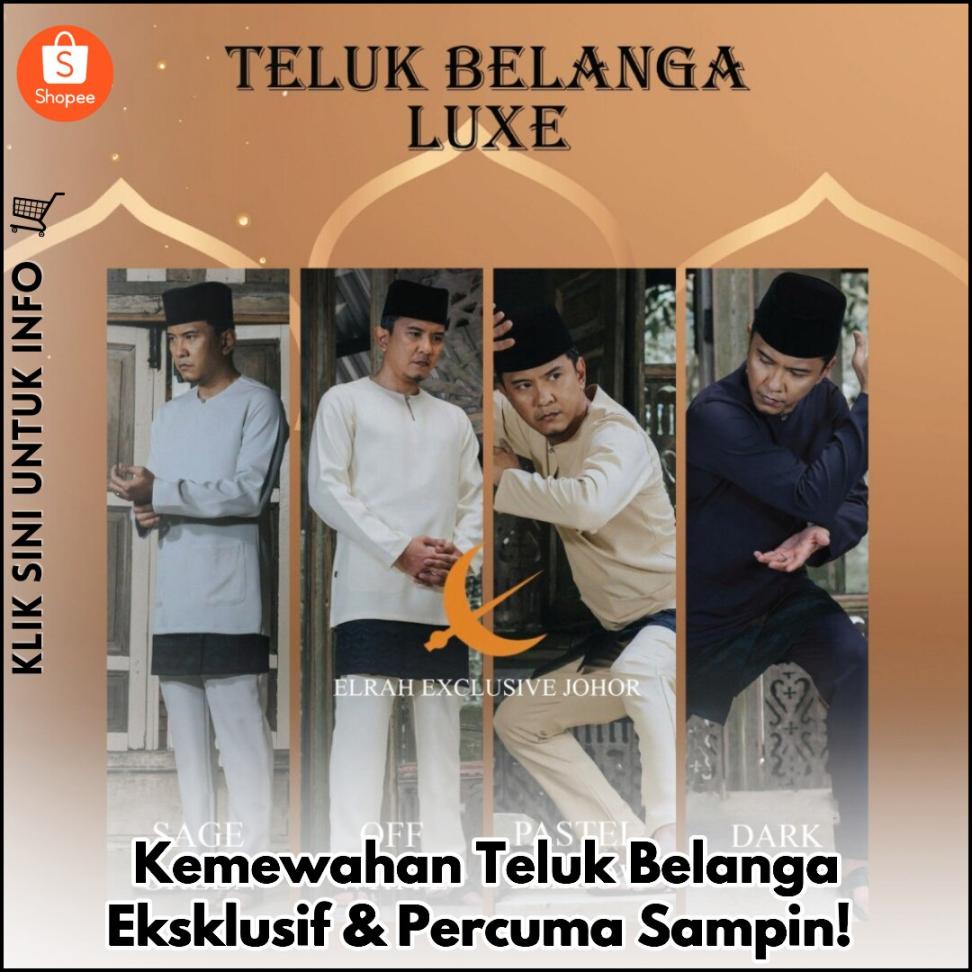 Kemewahan Teluk Belanga Eksklusif & Percuma Sampin!