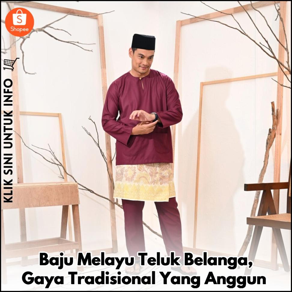 Baju Melayu Teluk Belanga, Gaya Tradisional Yang Anggun