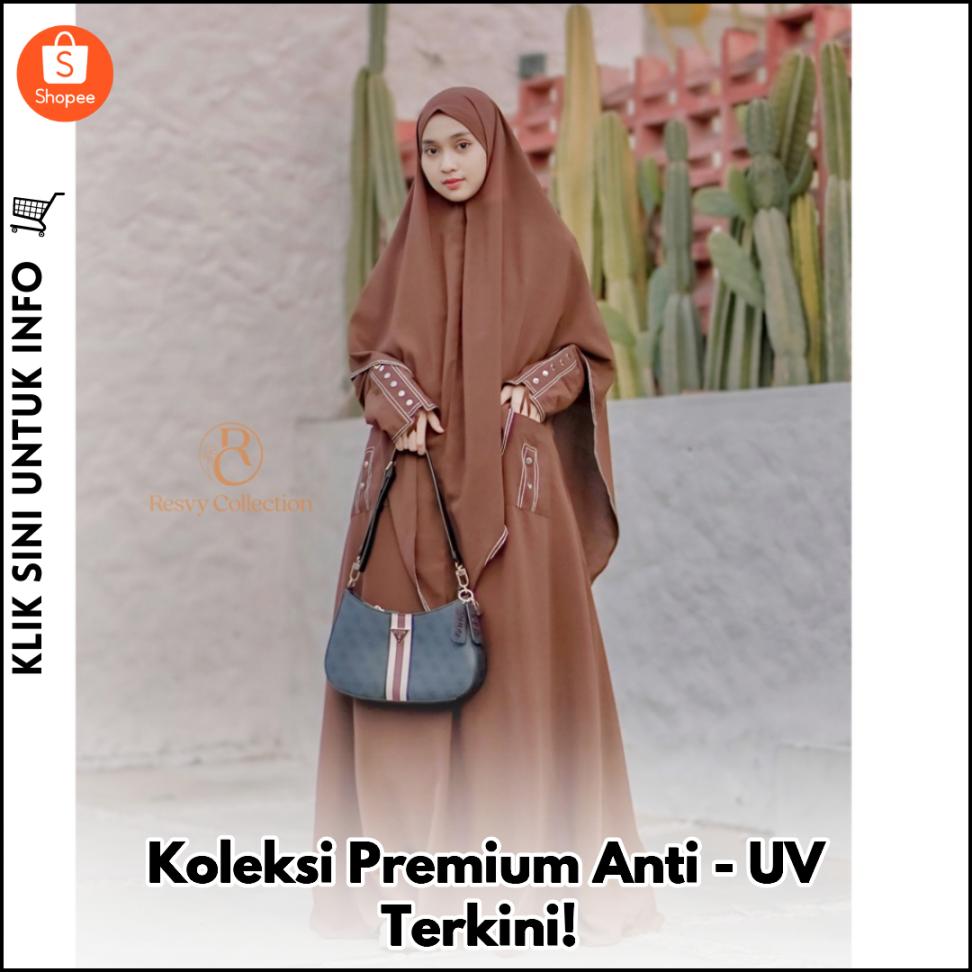 Koleksi Premium Anti-UV Terkini!