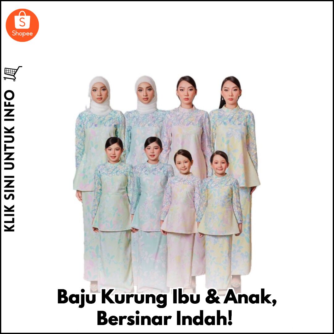 Baju Kurung Ibu & Anak, Bersinar Indah!