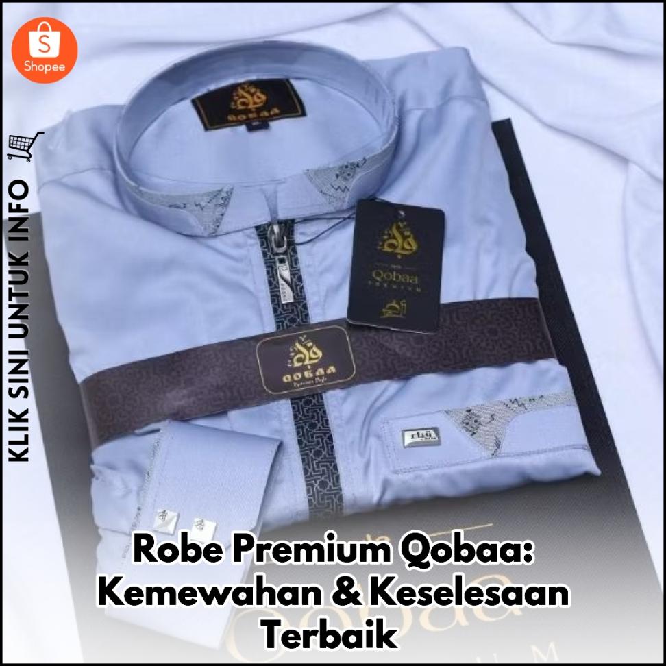 Robe Premium Qobaa: Kemewahan & Keselesaan Terbaik
