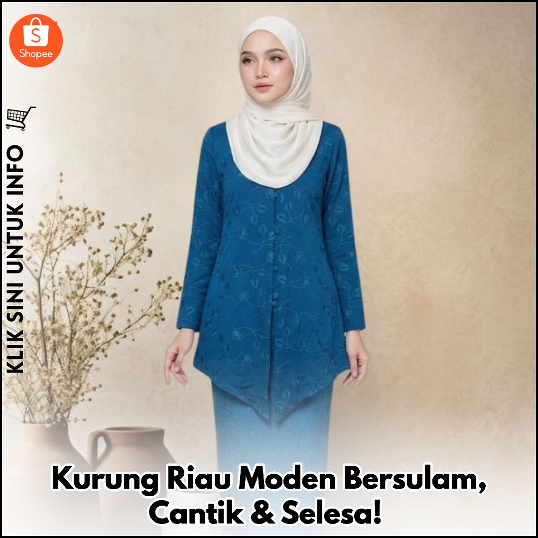 Kurung Riau Moden Bersulam Cantik Untuk Penampilan Elegan