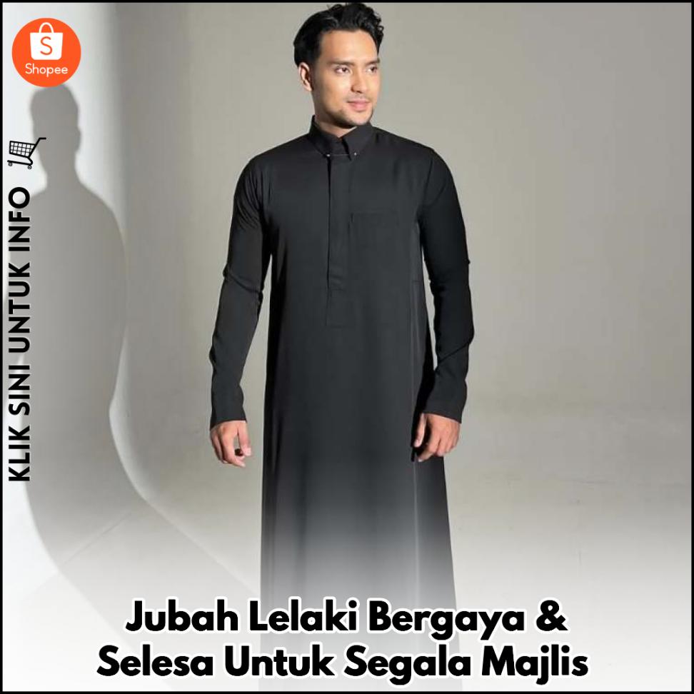 Jubah Lelaki Bergaya & Selesa Untuk Segala Majlis