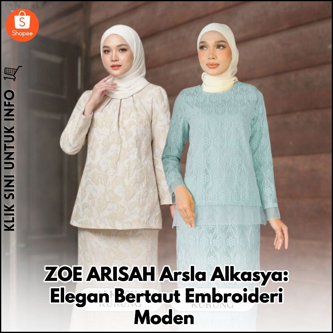 ZOE ARISAH Arsla Alkasya: Elegan Bertaut Embroideri Moden