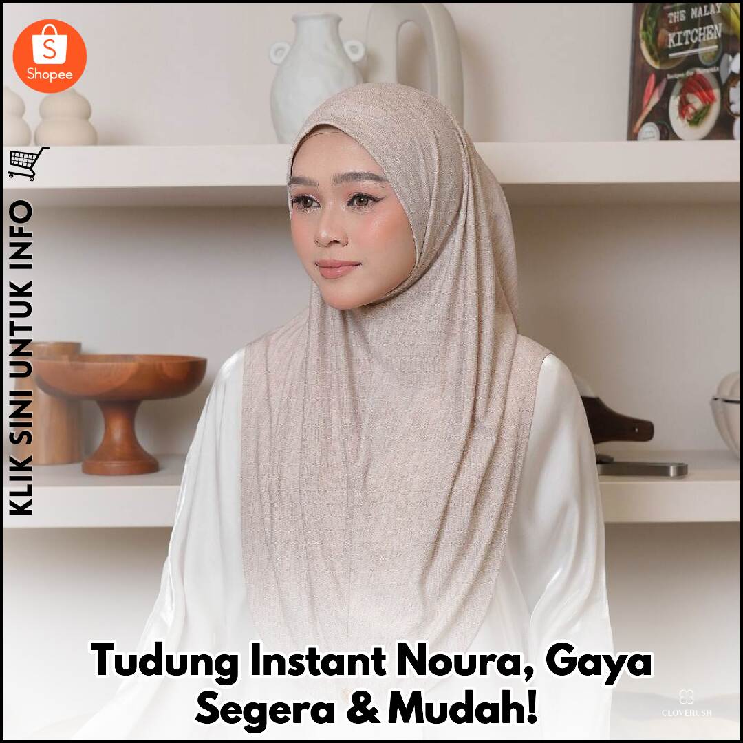Tudung Instant Noura, Gaya Segera & Mudah!