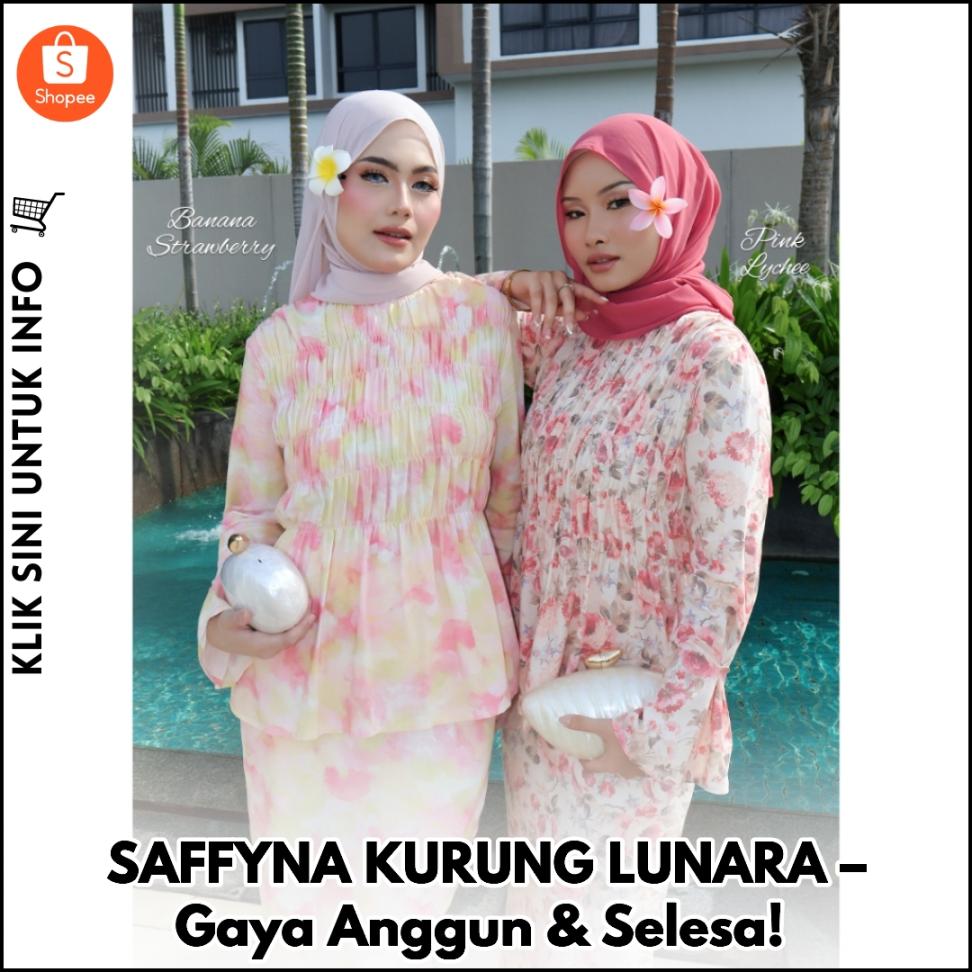 SAFFYNA KURUNG LUNARA – Gaya Anggun & Selesa!