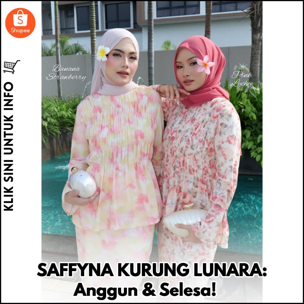 SAFFYNA KURUNG LUNARA: Anggun & Selesa! ?