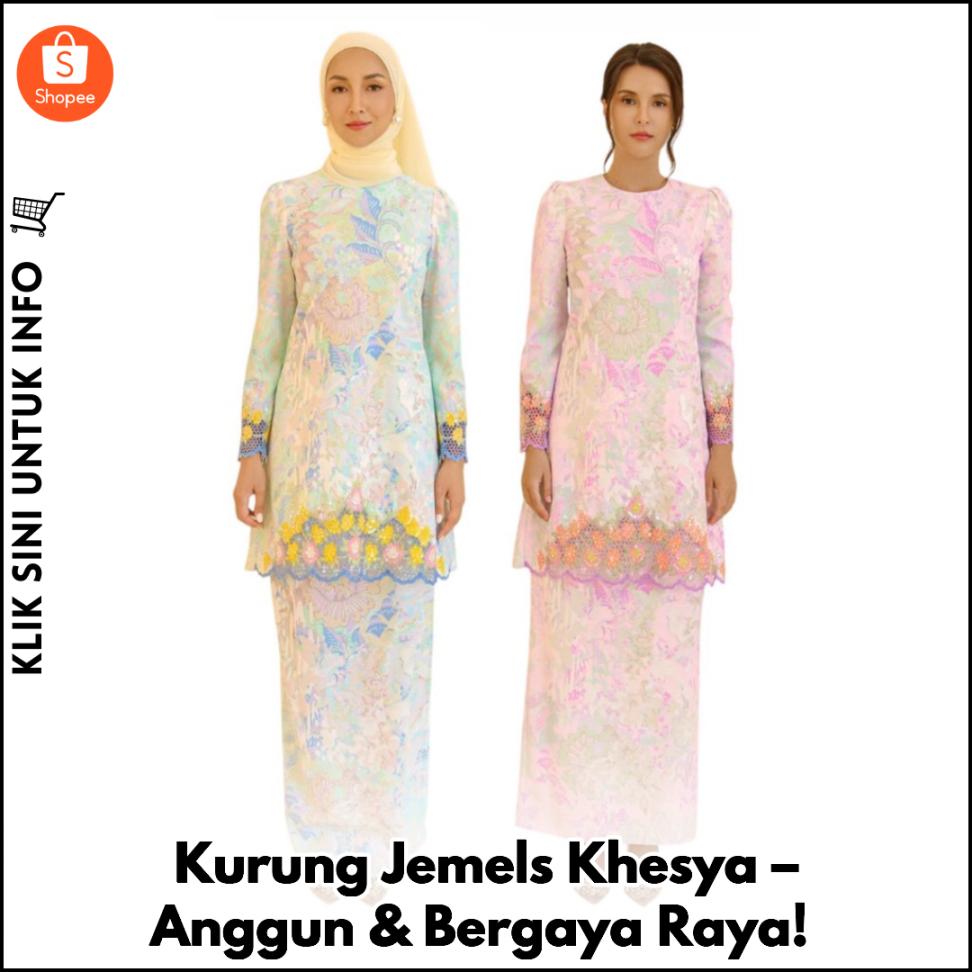 Kurung Jemels Khesya – Anggun & Bergaya Raya!