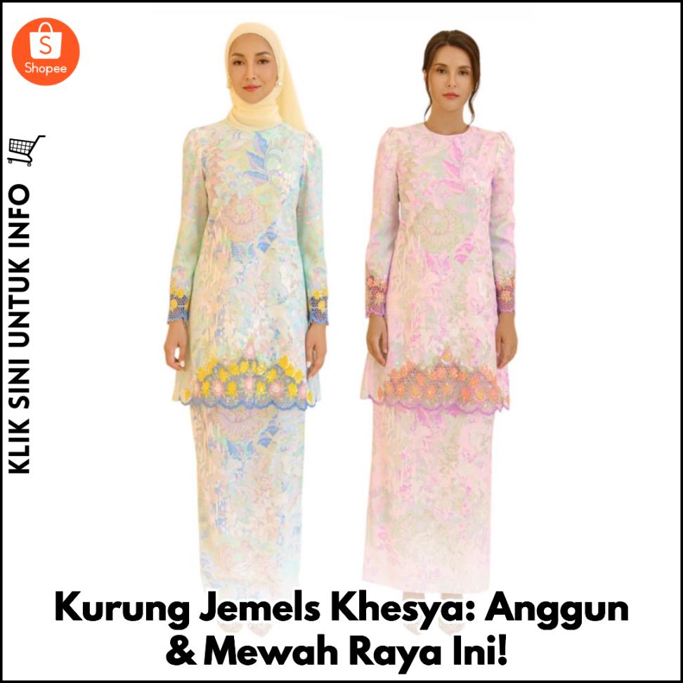 Kurung Jemels Khesya: Anggun & Mewah Raya Ini!