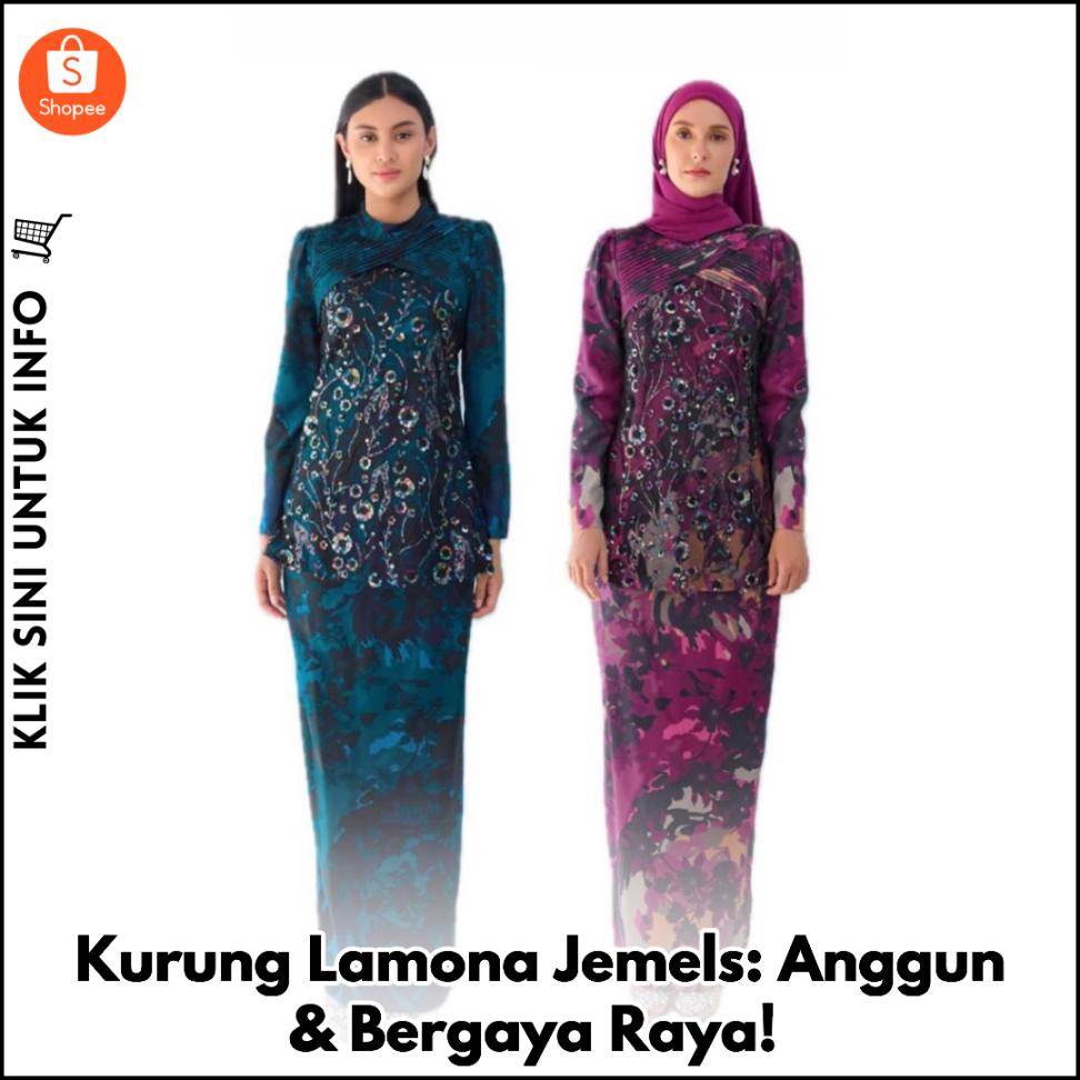 Kurung Lamona Jemels: Anggun & Bergaya Raya!