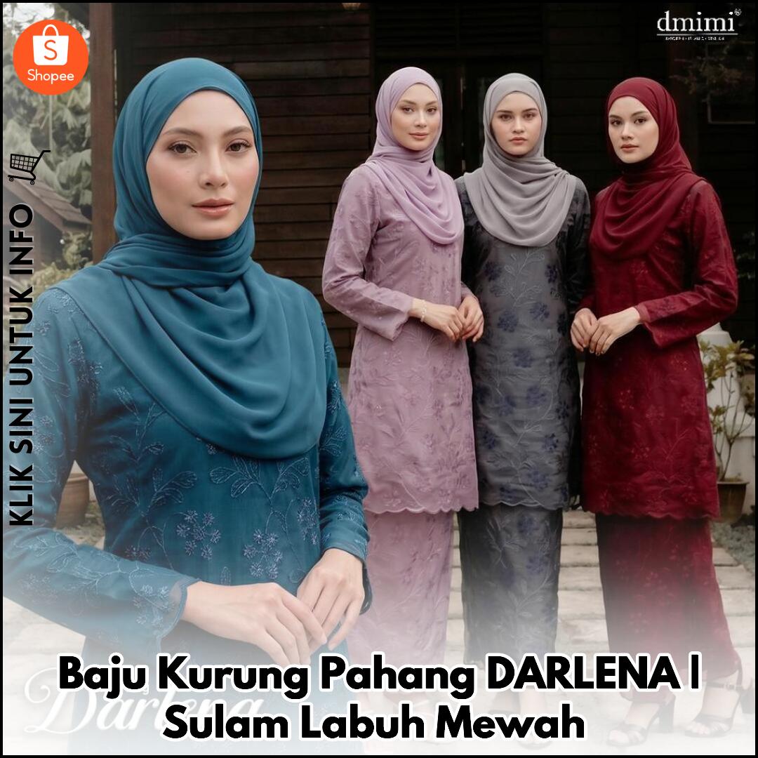 Baju Kurung Pahang DARLENA | Sulam Labuh Mewah