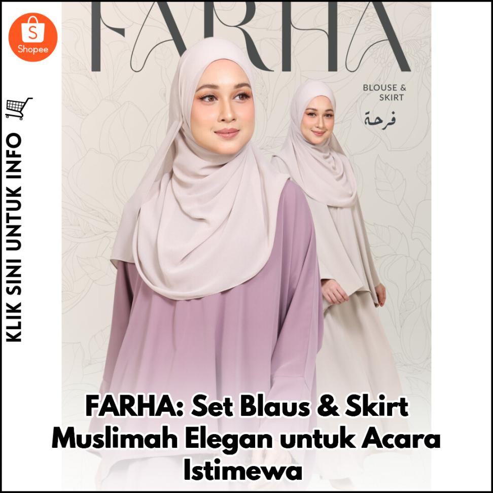 FARHA: Set Blaus & Skirt Muslimah Elegan untuk Acara Istimewa