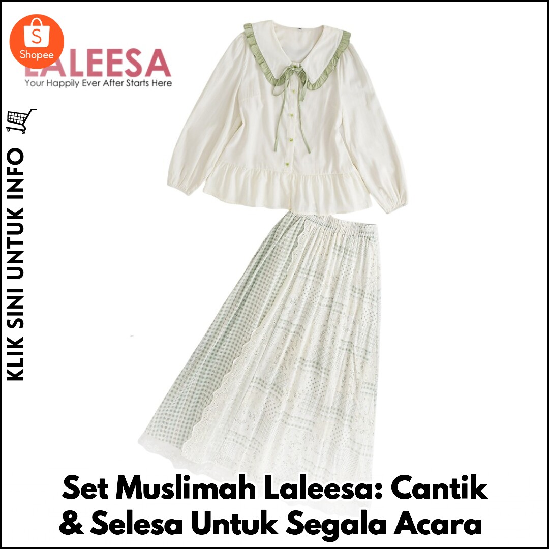Set Muslimah Laleesa: Cantik & Selesa Untuk Segala Acara