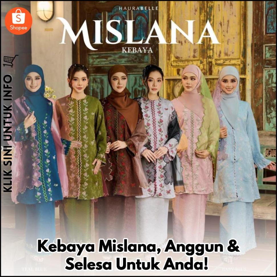 Kebaya Mislana, Anggun & Selesa Untuk Anda!