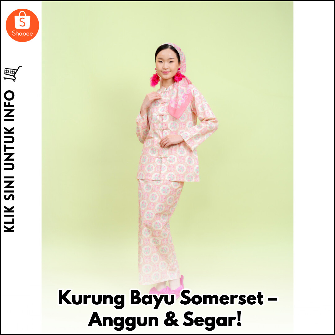 Kurung Bayu Somerset – Anggun & Segar!