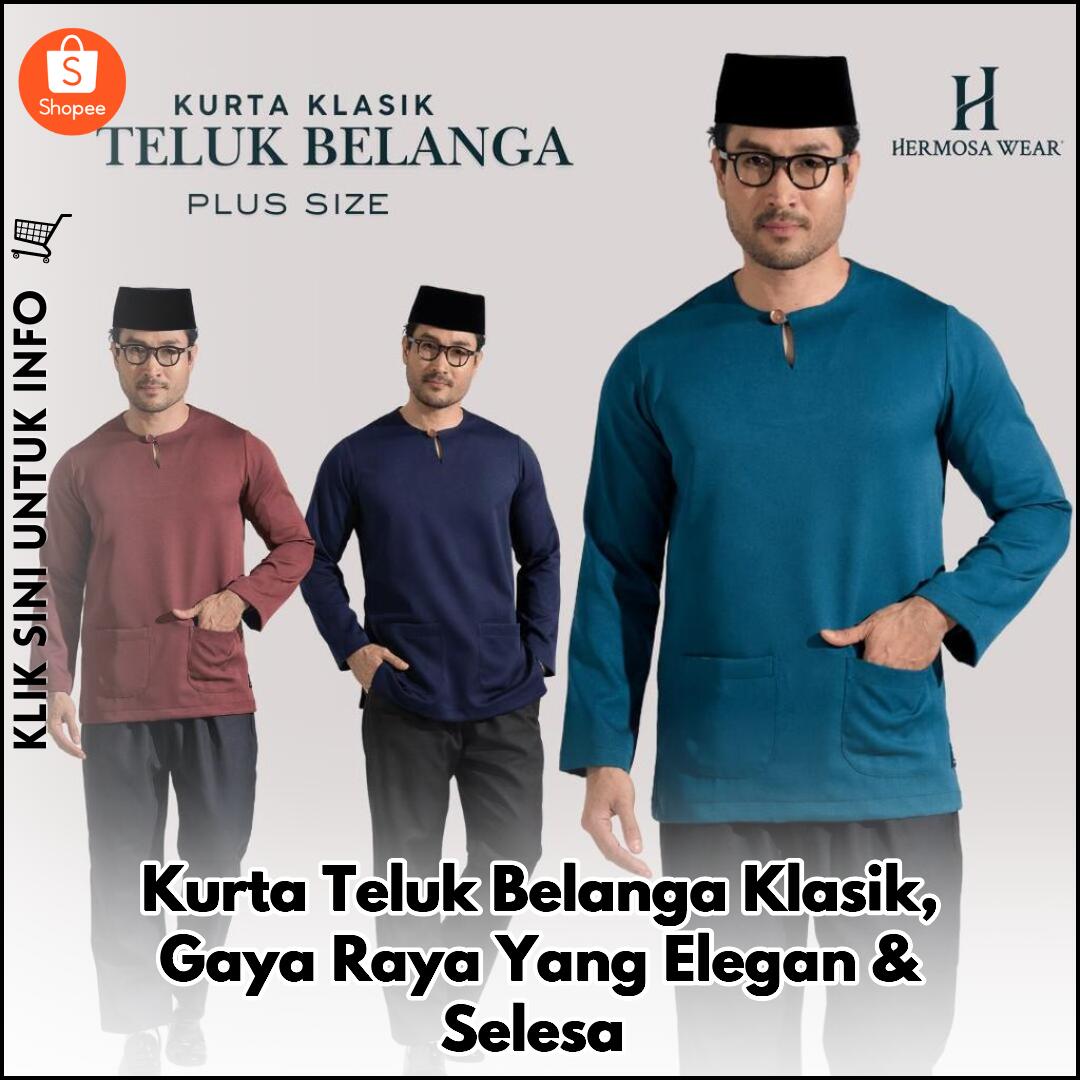 Kurta Teluk Belanga Klasik, Tampil Elegan & Selesa