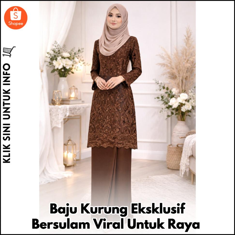 Baju Kurung Eksklusif Bersulam Viral Untuk Raya