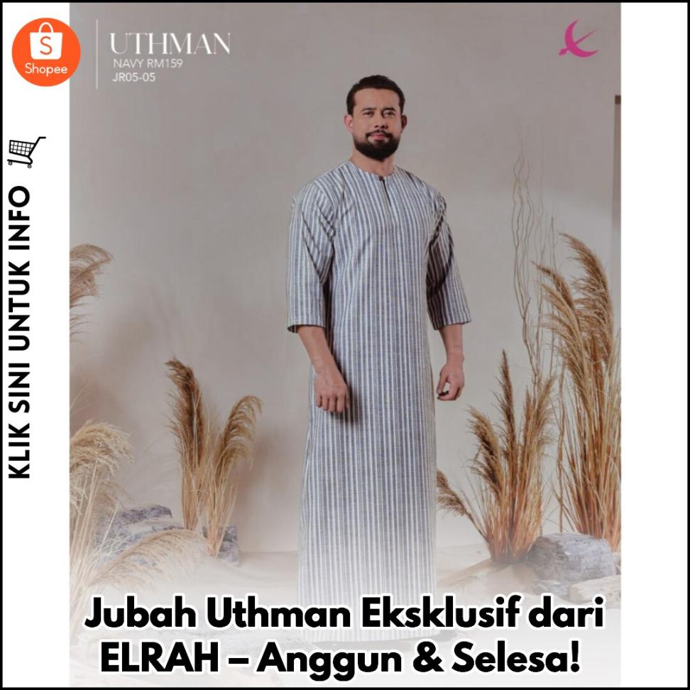 Jubah Uthman Eksklusif dari ELRAH – Anggun & Selesa!