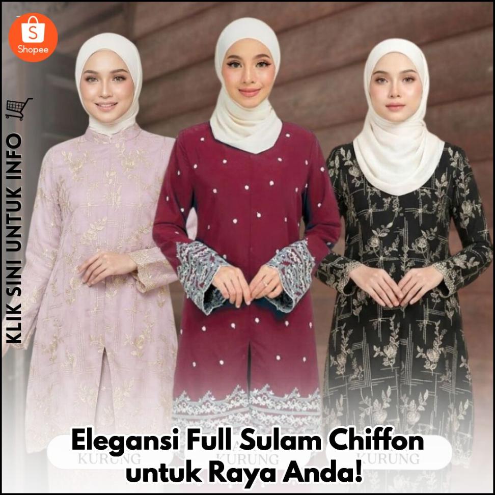 Elegansi Full Sulam Chiffon untuk Raya Anda!