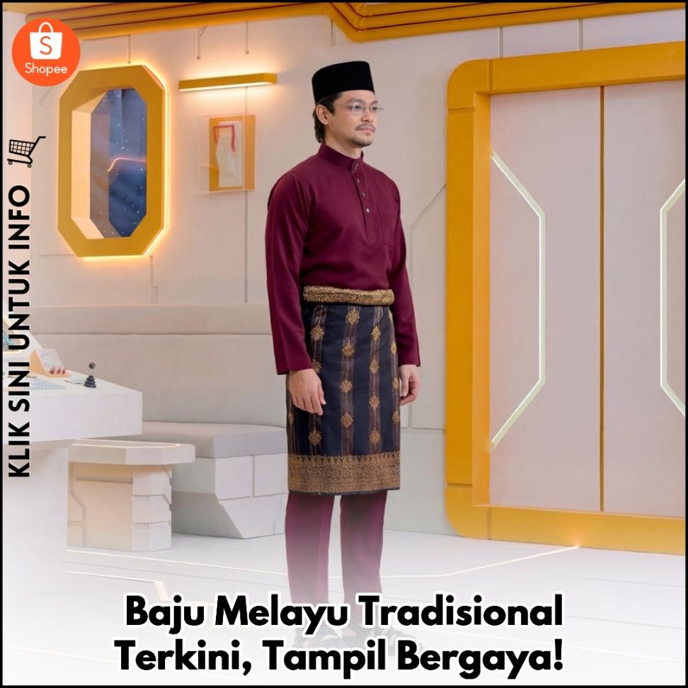 Baju Melayu Tradisional Terkini, Tampil Bergaya!