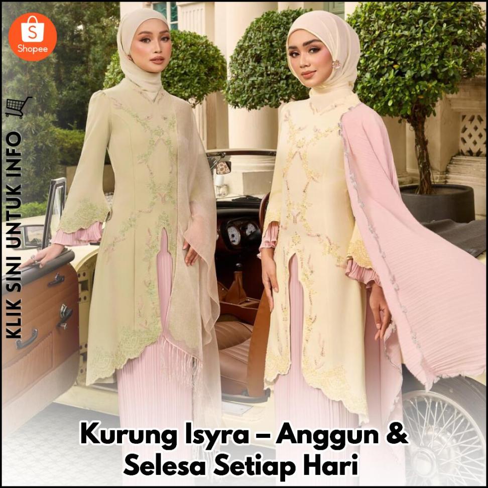 Kurung Isyra – Anggun & Selesa Setiap Hari