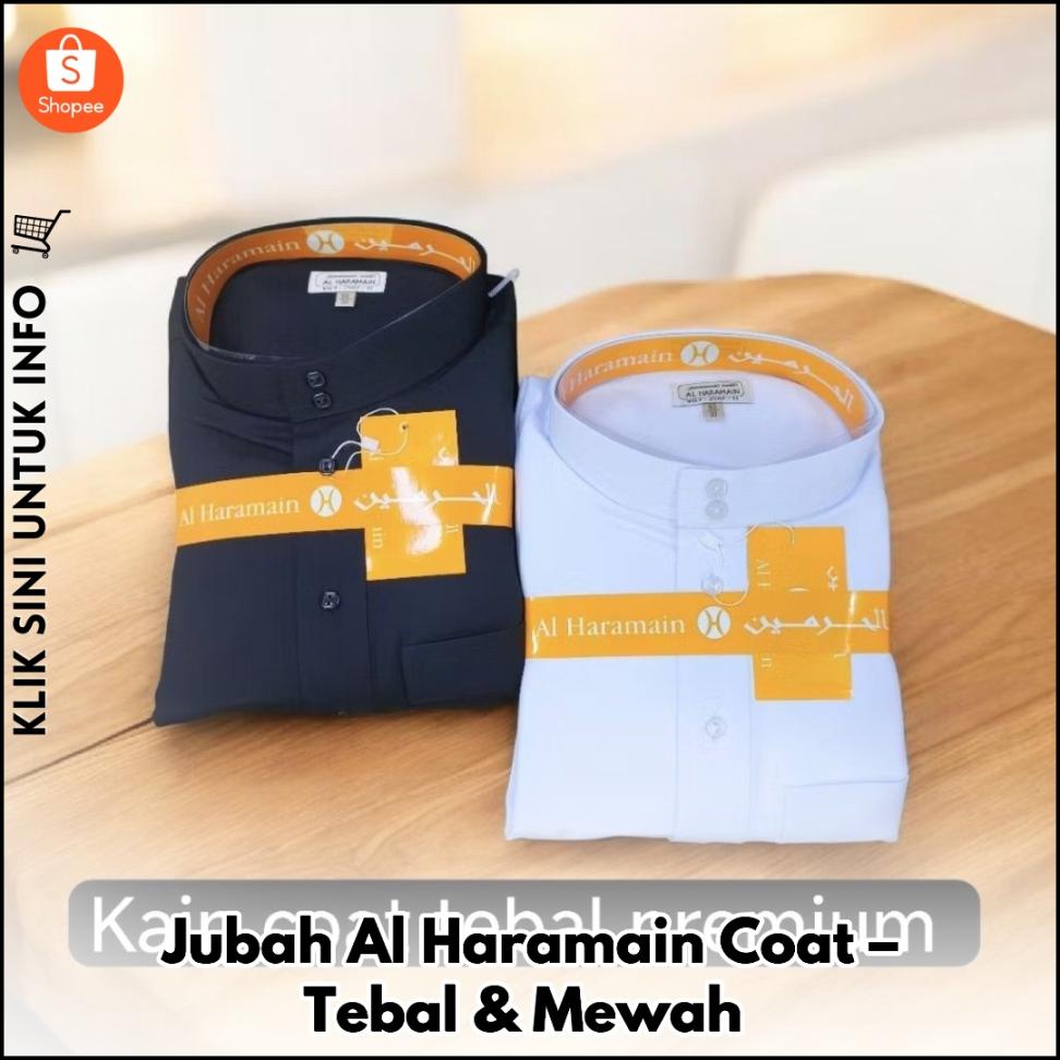 Jubah Al Haramain Coat – Tebal & Mewah