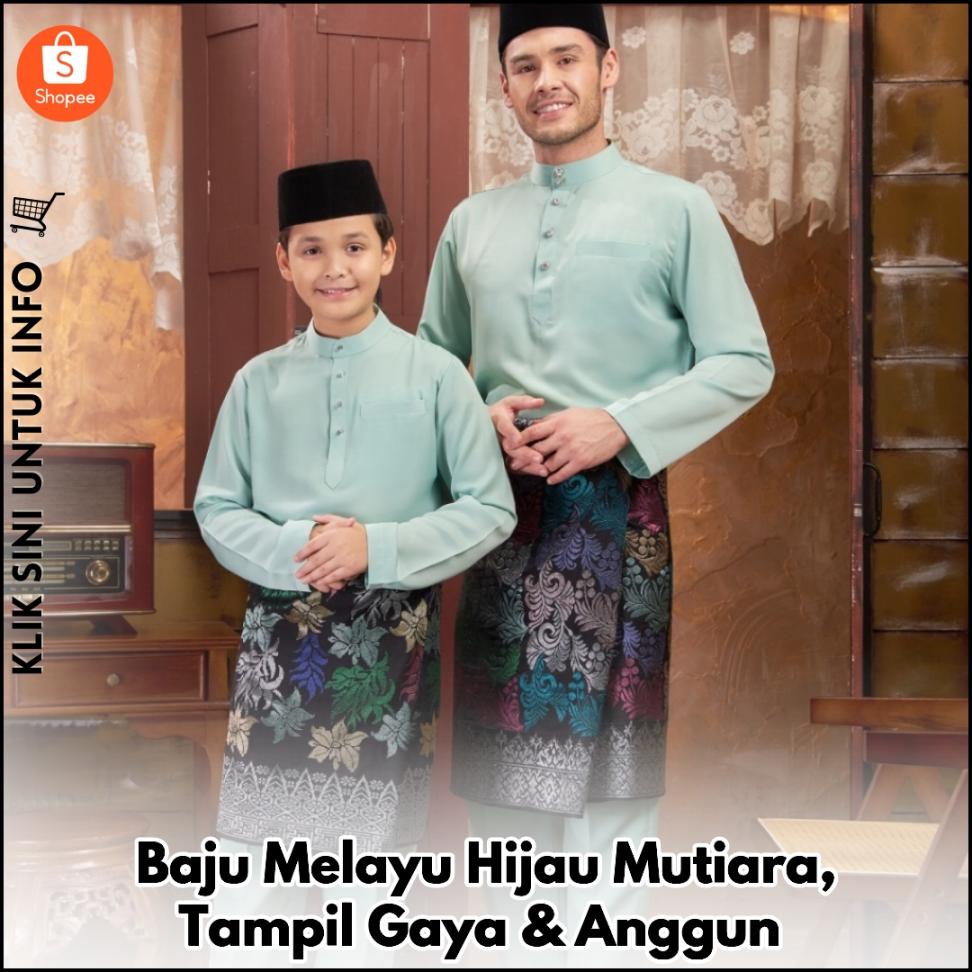 Baju Melayu Hijau Mutiara, Tampil Gaya & Anggun