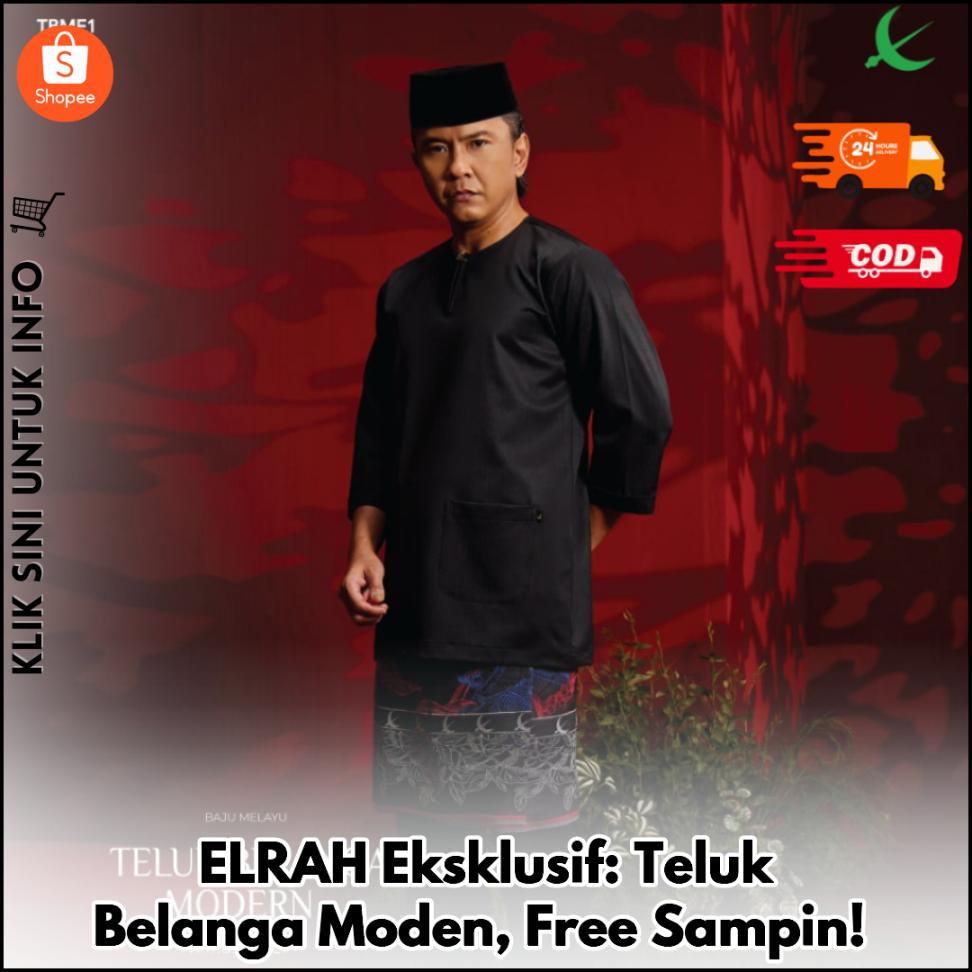 ELRAH Eksklusif: Teluk Belanga Moden, Free Sampin!
