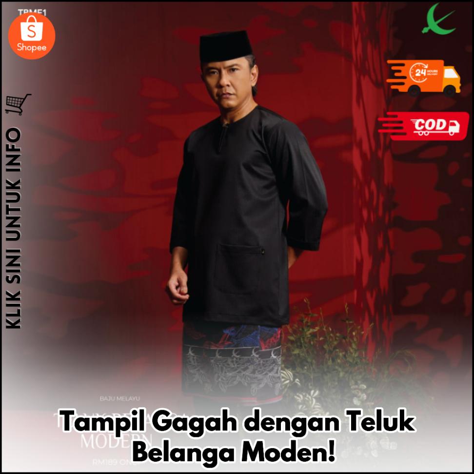 Tampil Gagah dengan Teluk Belanga Moden!