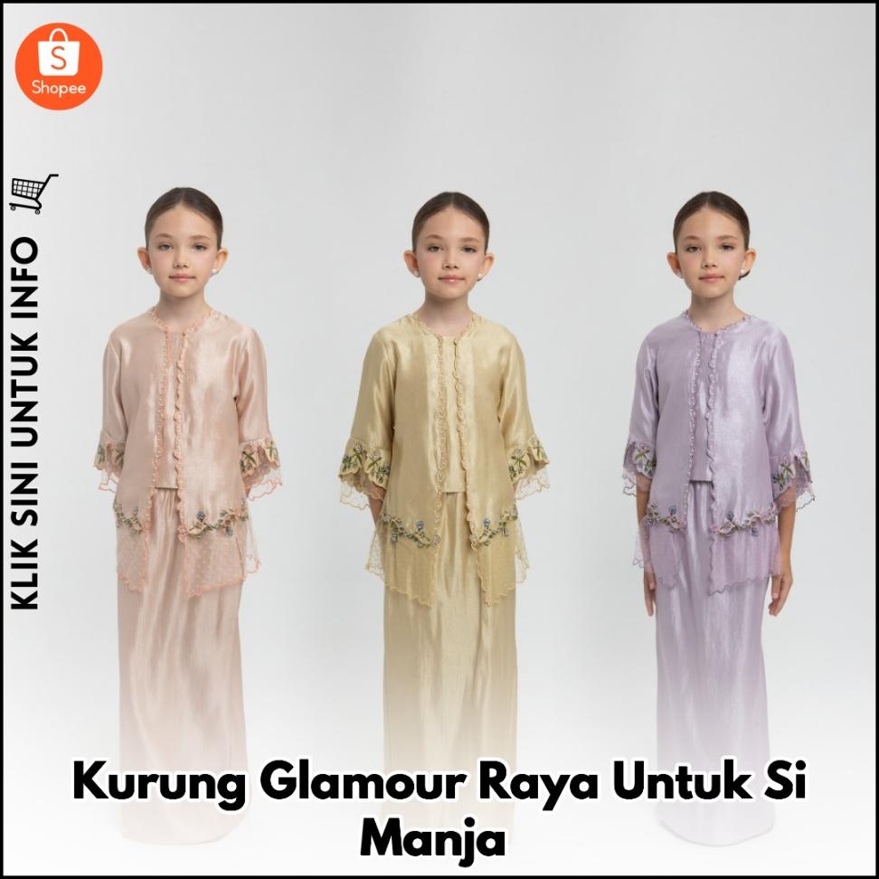 Kurung Glamour Raya Untuk Si Manja