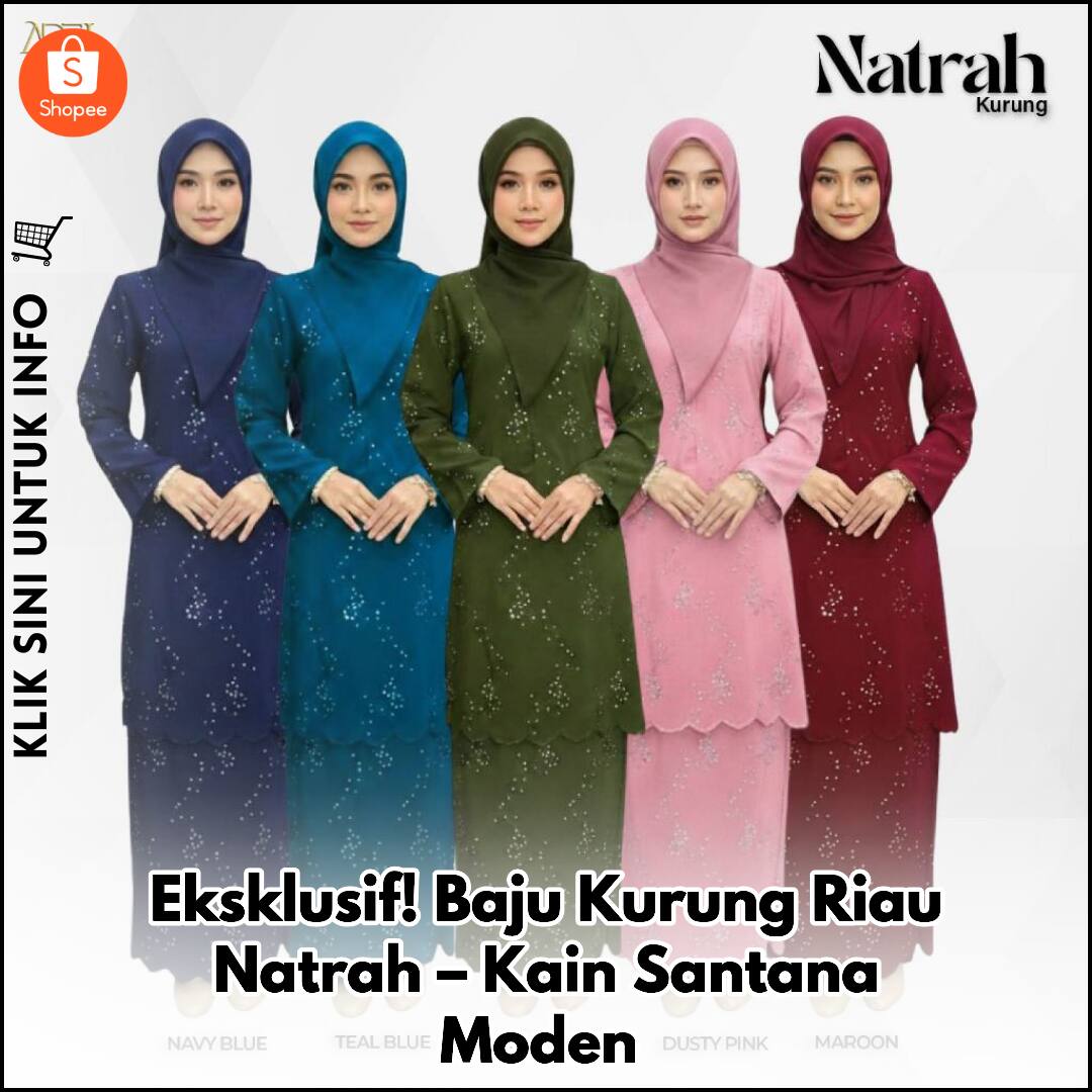 Eksklusif! Baju Kurung Riau Natrah – Kain Santana Moden