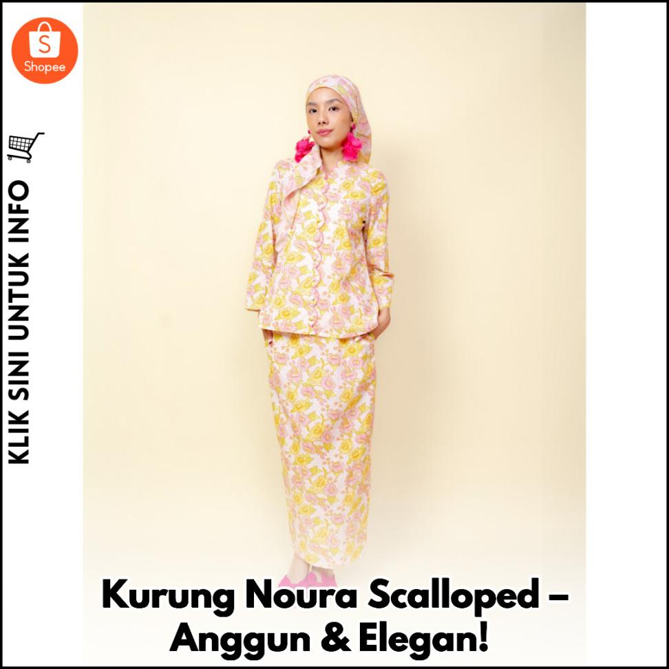 Kurung Noura Scalloped – Anggun & Elegan!