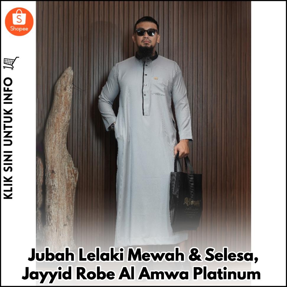 Jubah Lelaki Mewah & Selesa, Jayyid Robe Al Amwa Platinum