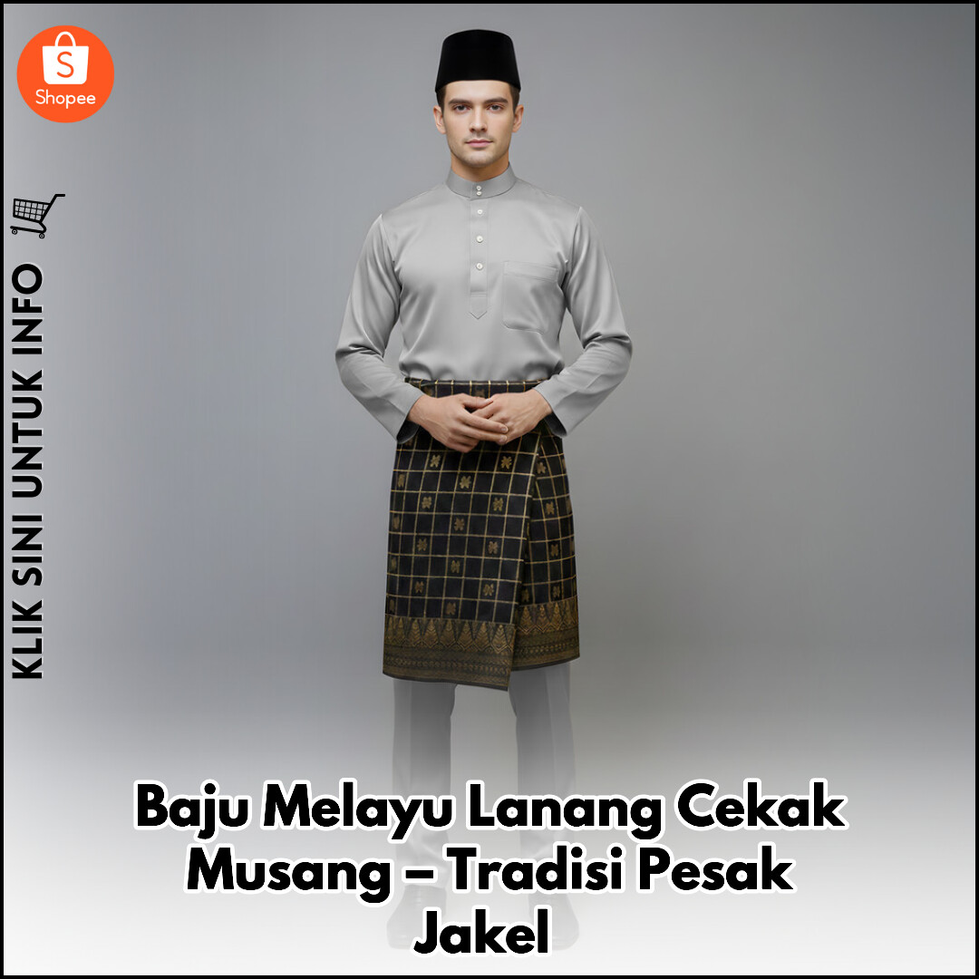 Baju Melayu Lanang Cekak Musang – Tradisi Pesak Jakel