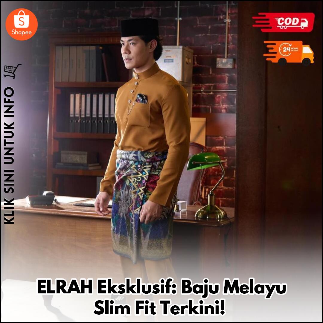 ELRAH Eksklusif: Baju Melayu Slim Fit Terkini!
